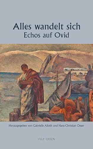 Imagen de archivo de Alles wandelt sich - Echos auf Ovid (P&L Edition) a la venta por medimops
