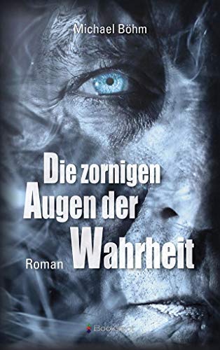 Stock image for Bhm, M: Die zornigen Augen der Wahrheit for sale by Blackwell's