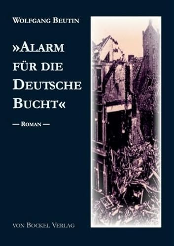 Stock image for Alarm fr die Deutsche Bucht?. Roman: Band IV der Beelzow-Saga (Beutin-Texte / Belletristische und Literaturwissenschaftliche Arbeiten von Wolfgang Beutin) for sale by medimops