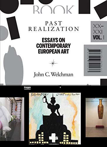 Imagen de archivo de Past Realization, Volume 1: Essays on Contemporary European Art, XX-XXI (Sternberg Press) a la venta por PlumCircle