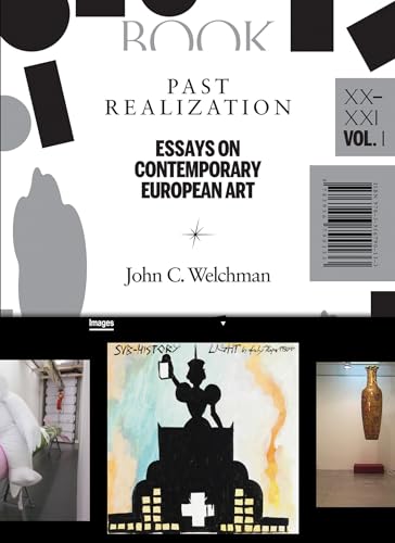 Stock image for Past Realization, Volume 1: Essays on Contemporary European Art, XX-XXI (Sternberg Press) for sale by PlumCircle