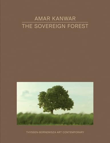 9783956790454: Amar Kanwar: The Sovereign Forest (Sternberg Press)