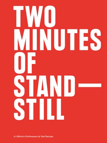 Image d'archives pour Two Minutes of Standstill: A Collective Performance by Yael Bartana (Sternberg Press) mis en vente par Bellwetherbooks