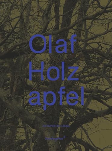 

Olaf Holzapfel: die Technik des Landes (The Technology of the Land) (Sternberg Press)
