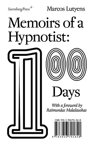 Imagen de archivo de Memoirs of a Hypnotist: 100 Days (Sternberg Press) a la venta por Bellwetherbooks