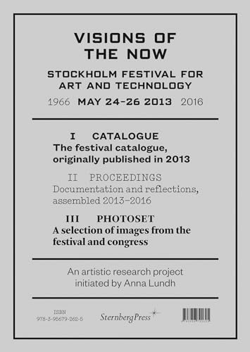 Imagen de archivo de Visions of the Now: Stockholm Festival for Art and Technology (Sternberg Press) a la venta por Bellwetherbooks