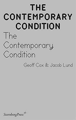 Stock image for The Contemporary Condition: Introductory Thoughts on Contemporaneity and Contemporary Art for sale by GF Books, Inc.