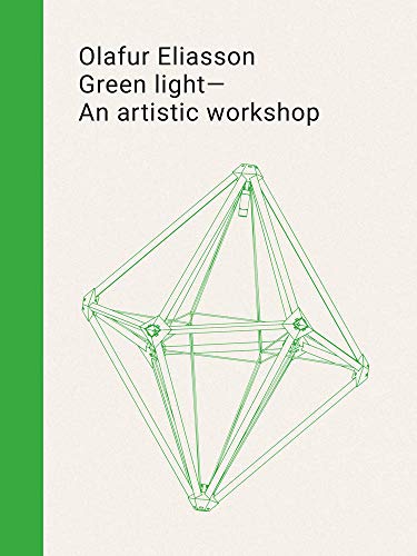 Imagen de archivo de Olafur Eliasson: Green light?An artistic workshop (Sternberg Press) a la venta por Powell's Bookstores Chicago, ABAA