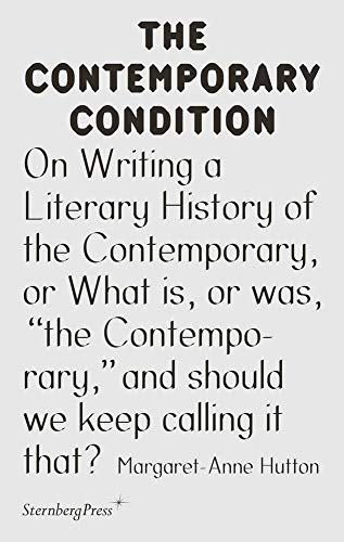 Stock image for On Writing a Literary History of the Contemporary, or What is, or was, "the Contemporary," and should we keep calling it that? for sale by WorldofBooks