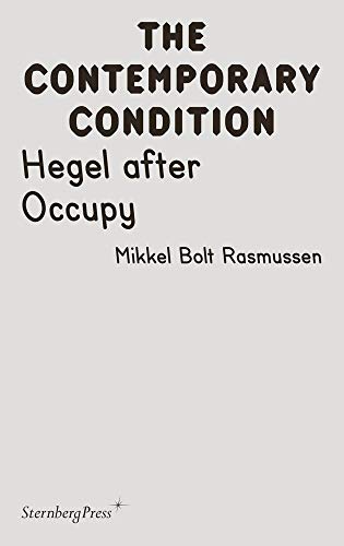 Beispielbild fr Hegel after Occupy (Contemporary Condition) zum Verkauf von Powell's Bookstores Chicago, ABAA