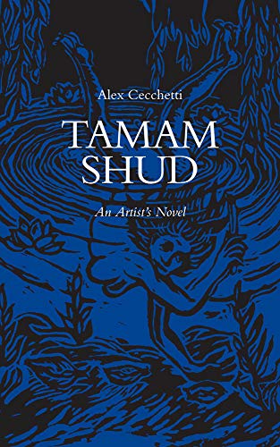 Imagen de archivo de Tamam Shud: An Artist's Novel (Sternberg Press) a la venta por Bellwetherbooks