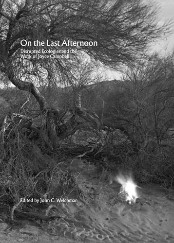 Beispielbild fr On the Last Afternoon: Disrupted Ecologies and the Work of Joyce Campbell (Sternberg Press) zum Verkauf von Bellwetherbooks