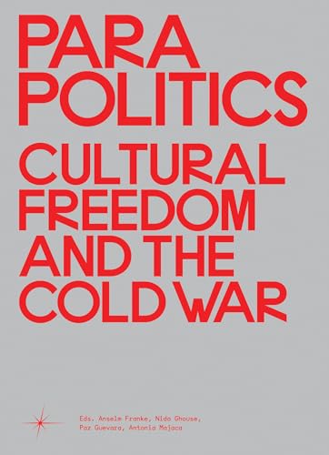 Stock image for Parapolitics: Cultural Freedom and the Cold War (Sternberg Press) for sale by Bellwetherbooks