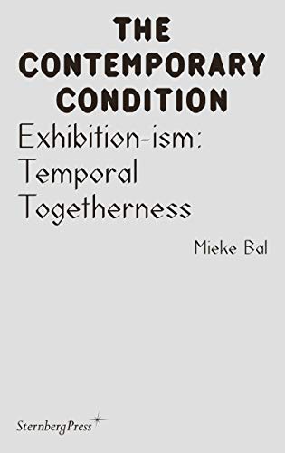 9783956795725: Exhibition-Ism: Temporal Togetherness (Sternberg Press / The Contemporary Condition)