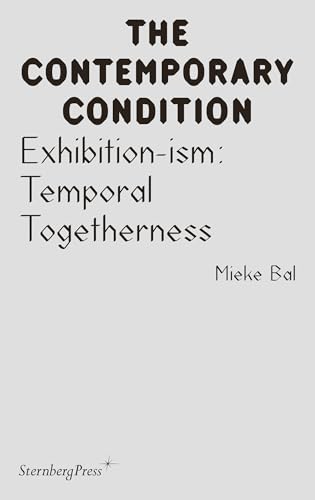 Stock image for Exhibition-ism: Temporal Togetherness (Sternberg Press / The Contemporary Condition) for sale by Bellwetherbooks