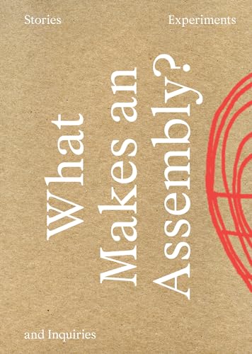 Beispielbild fr What Makes an Assembly?: Stories, Experiments, and Inquiries zum Verkauf von GF Books, Inc.