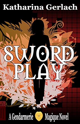 Stock image for Swordplay: A Gendarmerie Magique Novel for sale by medimops