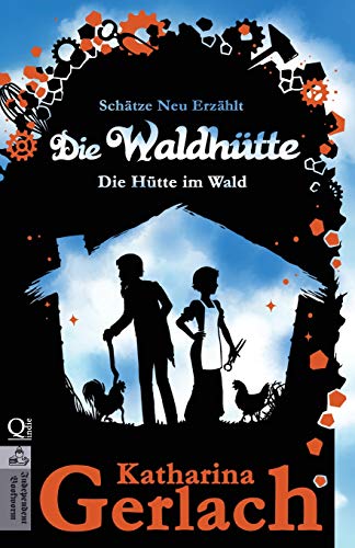 Stock image for Die Waldhtte: Das Waldhaus (Schtze Neu Erzhlt) (German Edition) for sale by Lucky's Textbooks