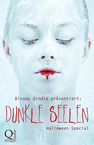 Imagen de archivo de Bloody Qindie prsentiert: Dunkle Seelen a la venta por Revaluation Books