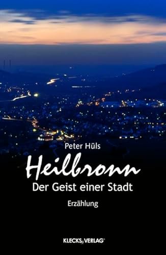 Beispielbild fr Heilbronn: Der Geist einer Stadt zum Verkauf von medimops