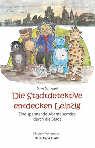 Beispielbild fr Die Stadtdetektive entdecken Leipzig: Eine spannende Abenteuerreise durch die Stadt zum Verkauf von medimops