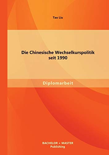 9783956840296: Die Chinesische Wechselkurspolitik seit 1990