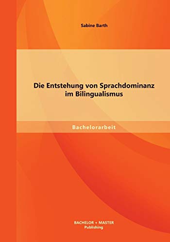 9783956840890: Die Entstehung von Sprachdominanz im Bilingualismus (German Edition)