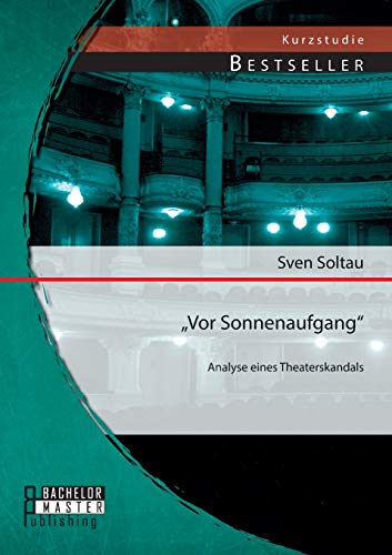 9783956841934: "Vor Sonnenaufgang": Analyse eines Theaterskandals