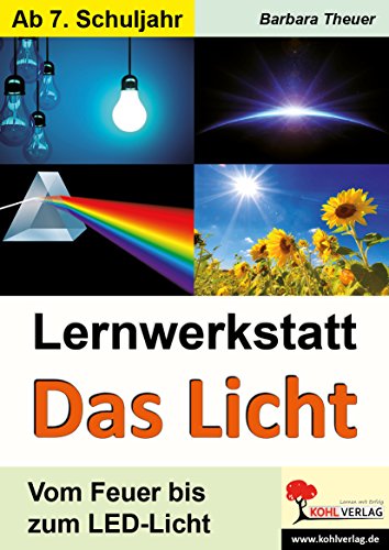 9783956865206: Lernwerkstatt Das Licht: Vom Feuer bis zum LED-Licht