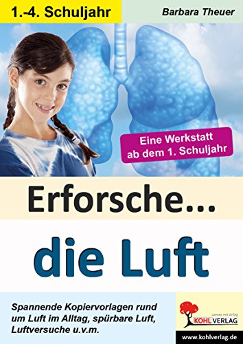 9783956865558: Erforsche ... die Luft: Kopiervorlagen zum Einsatz im 1.-4. Schuljahr