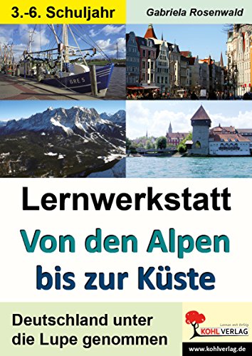 Beispielbild fr Lernwerkstatt von den Alpen bis zur Kste: Deutschland unter die Lupe genommen zum Verkauf von medimops