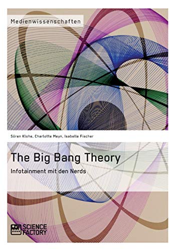 Imagen de archivo de The Big Bang Theory. Infotainment mit den Nerds (German Edition) a la venta por Lucky's Textbooks