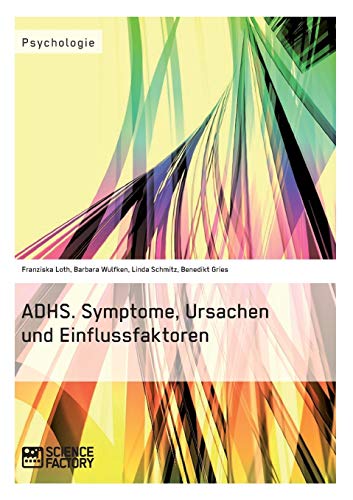 9783956870118: ADHS. Symptome, Ursachen und Einflussfaktoren