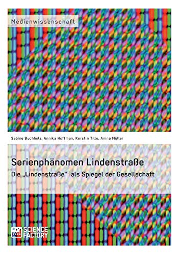 Beispielbild fr Serienphnomen Lindenstrae Die Lindenstrae als Spiegel der Gesellschaft zum Verkauf von PBShop.store US