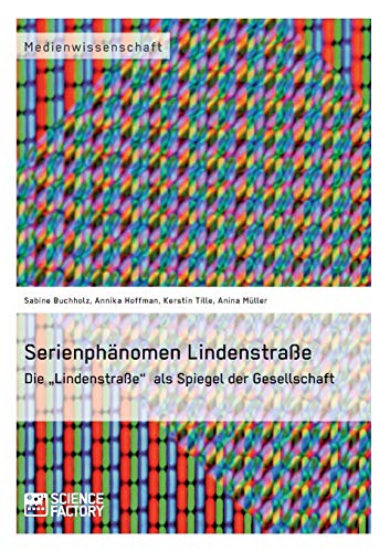 Imagen de archivo de Serienphanomen Lindenstrae:Die Lindenstrae" als Spiegel der Gesellschaft a la venta por Chiron Media
