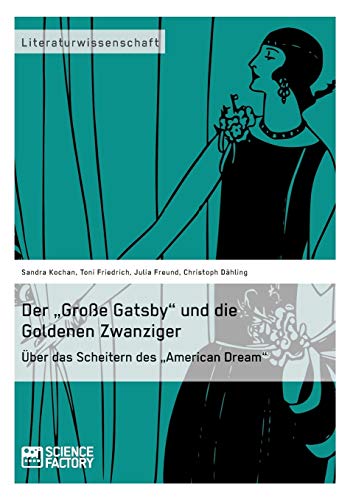 Beispielbild fr Der Groe Gatsby" und die Goldenen Zwanziger in New York:Uber das Scheitern des American Dream" zum Verkauf von Chiron Media