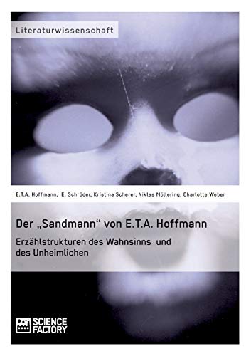 Imagen de archivo de Der Sandmann" von E.T.A. Hoffmann. Erzahlstrukturen des Wahnsinns und des Unheimlichen a la venta por Chiron Media