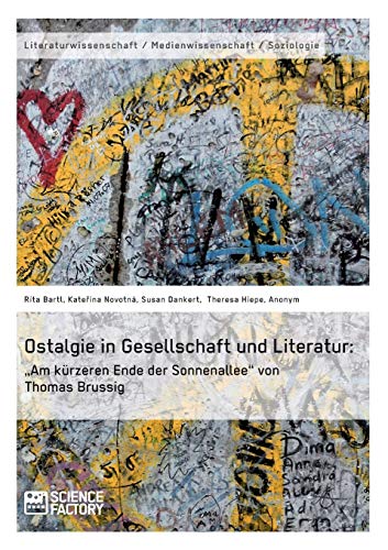 Imagen de archivo de Ostalgie in Gesellschaft und Literatur: Am kurzeren Ende der Sonnenallee" von Thomas Brussig a la venta por Chiron Media