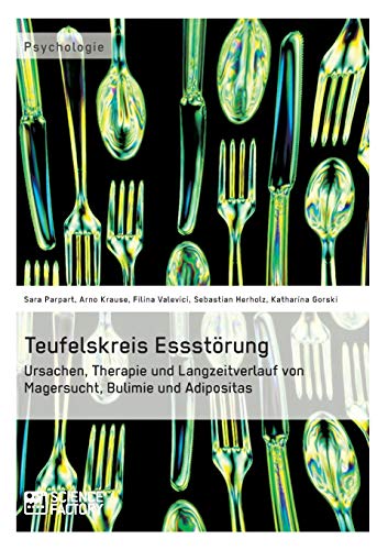 Stock image for Teufelskreis Essstrung: Ursachen, Therapie und Langzeitverlauf von Magersucht, Bulimie und Adipositas (German Edition) for sale by Lucky's Textbooks