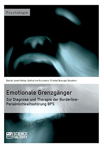 Beispielbild fr Emotionale Grenzganger. Zur Diagnose und Therapie der Borderline-Personlichkeitsstorung BPS zum Verkauf von Chiron Media