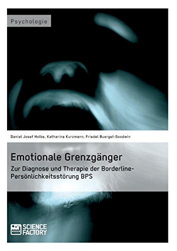 Imagen de archivo de Emotionale Grenzganger. Zur Diagnose und Therapie der Borderline-Personlichkeitsstorung BPS a la venta por Chiron Media