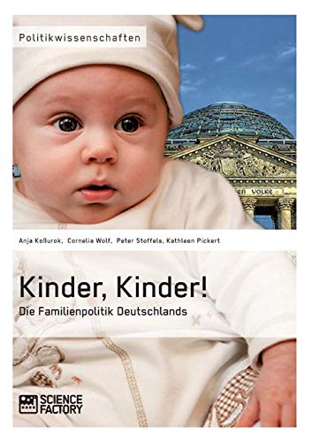 9783956870637: Kinder, Kinder! Die Familienpolitik Deutschlands