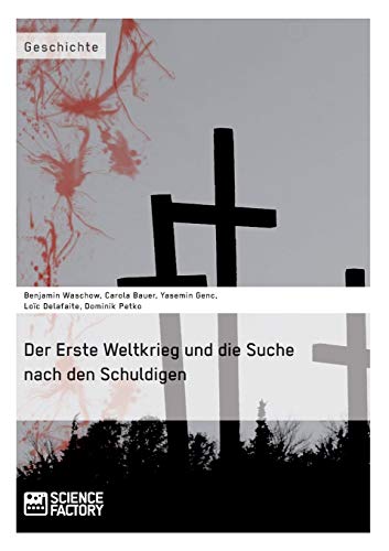Stock image for Der Erste Weltkrieg und die Suche nach den Schuldigen for sale by Buchpark