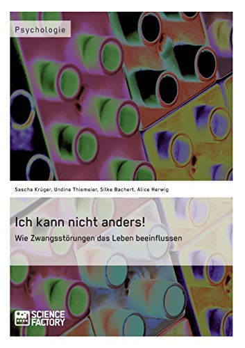 Stock image for Ich kann nicht anders! Wie Zwangsstrungen das Leben beeinflussen (German Edition) for sale by Lucky's Textbooks