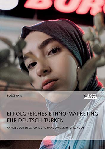 Stock image for Erfolgreiches EthnoMarketing fr DeutschTrken Analyse der Zielgruppe und Handlungsempfehlungen for sale by PBShop.store US