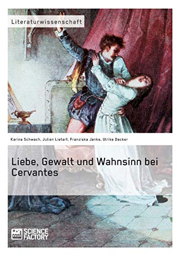 Beispielbild fr Liebe, Gewalt und Wahnsinn bei Cervantes (German Edition) zum Verkauf von Lucky's Textbooks