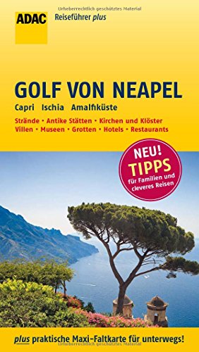 Golf von Neapel Capri, Ischia, Amalfiküste ; Strände, antike Stätten, Kirchen und Klöster, Villen, Museen, Grotten, Hotels, Restaurants ; die Top-Tipps führen Sie zu den Highlights ; [jetzt mit Tipps für Familien und cleveres Reisen ; plus praktische Maxi-Faltkarte für unterwegs!] - Rob, Gerda