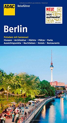 ADAC Reiseführer Berlin: Potsdam mit Sanssouci : Potsdam mit Sanssouci. Museen, Architektur, Märkte, Plätze, Parks, Aussichtspunkte, Nachtleben, Hotels, Restaurants. Jetzt multimedial mit QR-Codes - Ulrike Krause