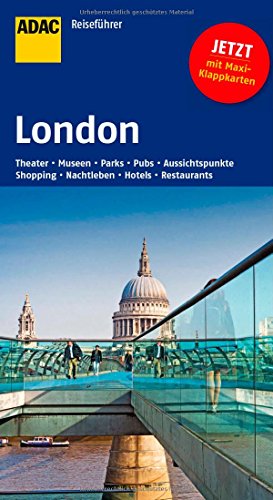 ADAC Reiseführer London : Theater, Museen, Parks, Pubs, Aussichtspunkte, Shopping, Nachtleben, Hotels, Restaurants. Mit Maxi-Klappkarten - Sabine Lindlbauer