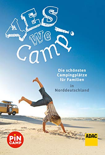 Stock image for Yes we camp! Die schnsten Campingpltze fr Familien in Norddeutschland for sale by medimops